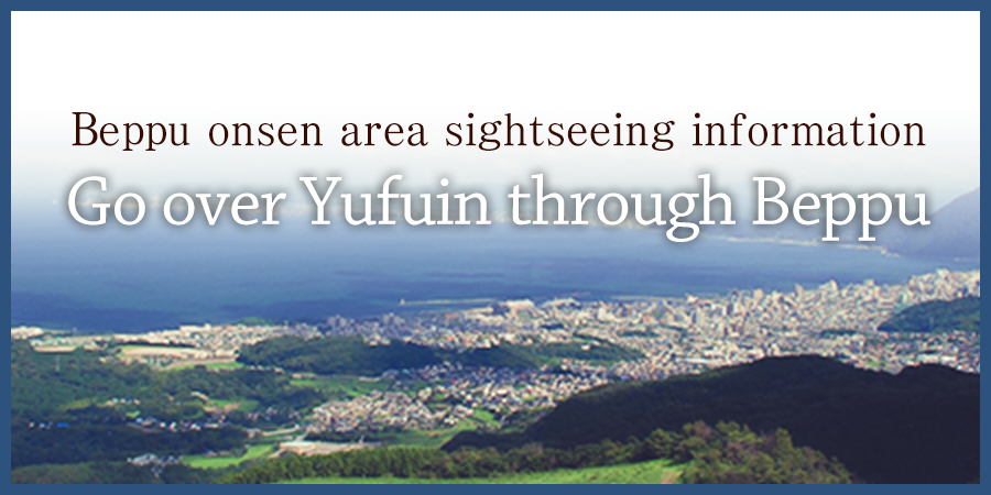 Go over Yufuin through Beppu